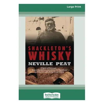 "Shackleton's Whisky (16pt Large Print Edition)" - "" ("Peat Neville")