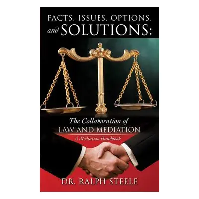 "Facts, Issues, Options and Solutions" - "" ("Steele Ralph")