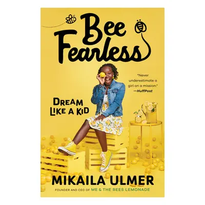 "Bee Fearless: Dream Like a Kid" - "" ("Ulmer Mikaila")