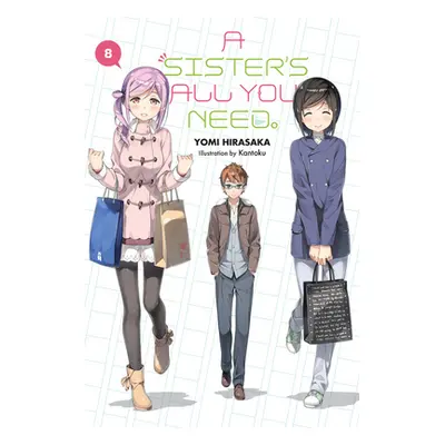 "A Sister's All You Need., Vol. 8 (Light Novel)" - "" ("Hirasaka Yomi")