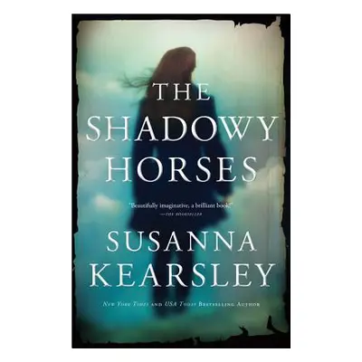 The Shadowy Horses (Kearsley Susanna)