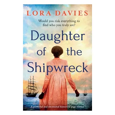 "Daughter of the Shipwreck: A powerful and emotional historical fiction page-turner" - "" ("Davi