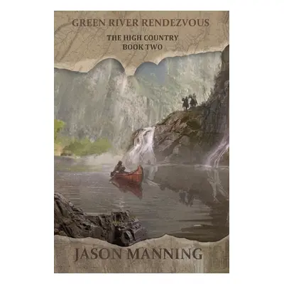 "Green River Rendezvous" - "" ("Manning Jason")