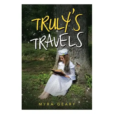 "Truly's Travels" - "" ("Geary Myra")