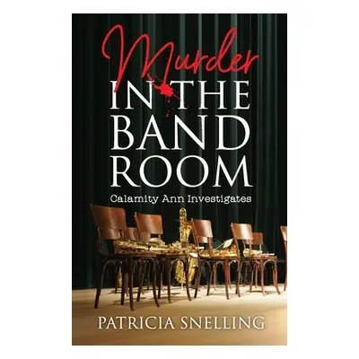 "Murder in the Band Room" - "" ("Snelling Patricia")