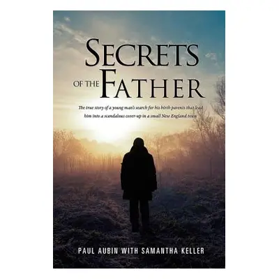 "Secrets of the Father" - "" ("Aubin Paul")