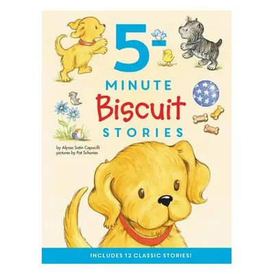 "Biscuit: 5-Minute Biscuit Stories: 12 Classic Stories!" - "" ("Capucilli Alyssa Satin")