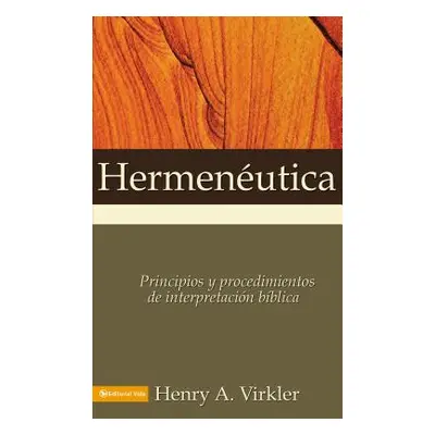 "Hermenutica: Principios Y Procedimientos de Interpretacin Bblica" - "" ("Virkler Henry A.")