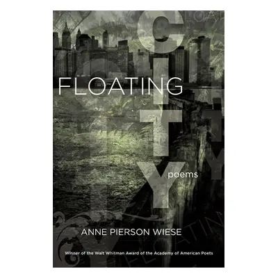 "Floating City: Poems" - "" ("Wiese Anne Pierson")