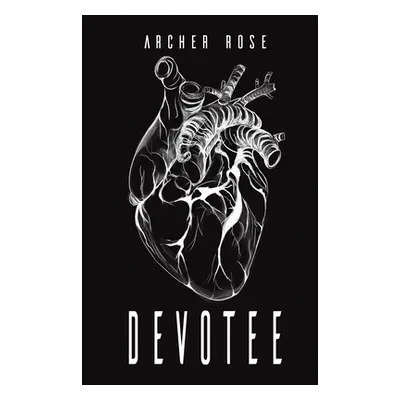 "Devotee" - "" ("Rose Archer")