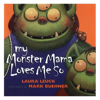 "My Monster Mama Loves Me So" - "" ("Leuck Laura")