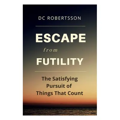 "Escape From Futility" - "" ("Robertsson DC")