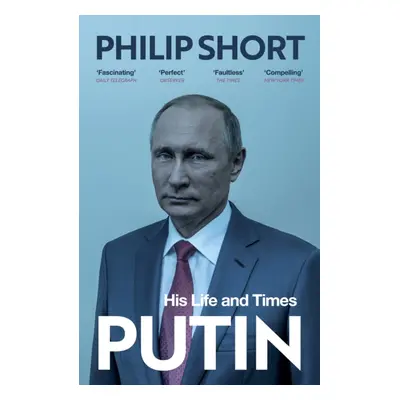 "Putin" - "The explosive and extraordinary new biography of Russia's leader" ("Short Philip")