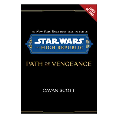 "Star Wars: The High Republic: Path of Vengeance" - "" ("Scott Cavan")