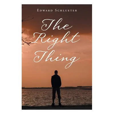 "The Right Thing" - "" ("Schlueter Edward")