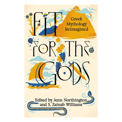 "Fit for the Gods: Greek Mythology Reimagined" - "" ("Northington Jenn")