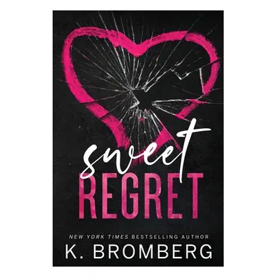 "Sweet Regret (Alternate Cover): A second chance, secret baby, rockstar romance" - "" ("Bromberg