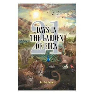 "21 Days in the Garden of Eden" - "" ("Beam Ted")