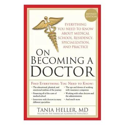 "On Becoming a Doctor: The Truth about Medical School, Residency, and Beyond" - "" ("Heller Tani