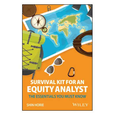 "Survival Kit for an Equity Analyst: The Essentials You Must Know" - "" ("Horie Shin")