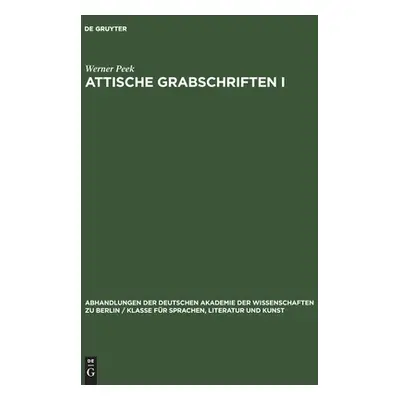 "Attische Grabschriften I" - "" ("Peek Werner")