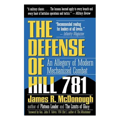 "The Defense of Hill 781: An Allegory of Modern Mechanized Combat" - "" ("McDonough James R.")