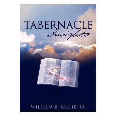 "Tabernacle Insights" - "" ("Sallie William B. Jr.")