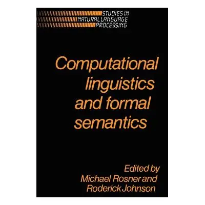 "Computational Linguistics and Formal Semantics" - "" ("Rosner Michael")