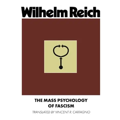 "The Mass Psychology of Fascism" - "" ("Reich Wilhelm")