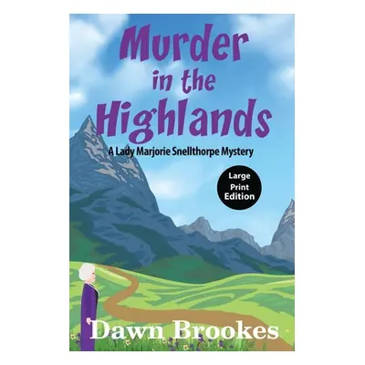 "Murder in the Highlands (Large Print Edition)" - "" ("Brookes Dawn")