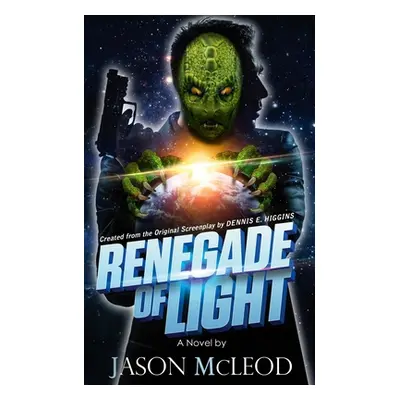 "Renegade of Light" - "" ("Jason McLeod Montgomery")