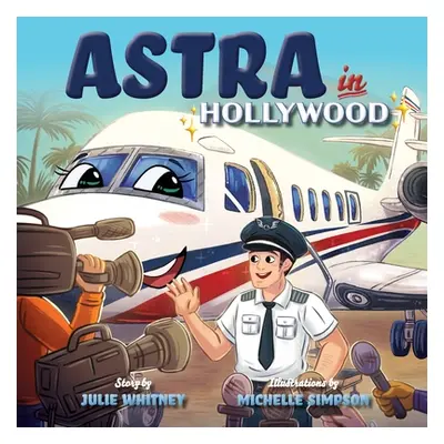 "Astra in Hollywood" - "" ("Whitney Julie")