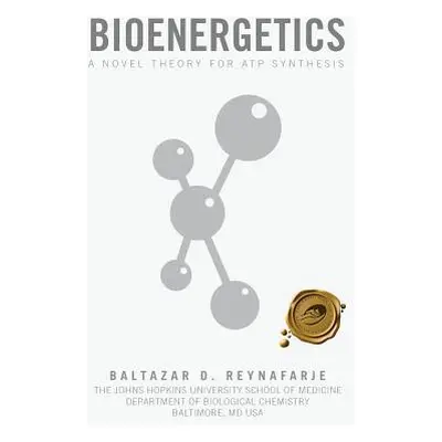 "Bioenergetics: A Novel Theory for Atp Synthesis" - "" ("Reynafarje Baltazar D.")