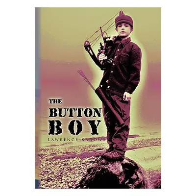 "The Button Boy" - "" ("Kadow Lawrence")