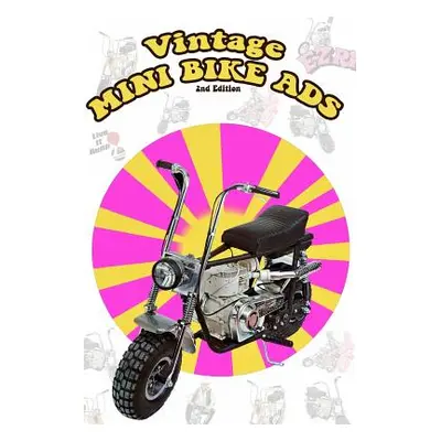 "Vintage Mini Bike Ads From the 60's and 70's" - "" ("Janx")