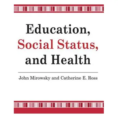 "Education, Social Status, and Health" - "" ("Mirowsky John")