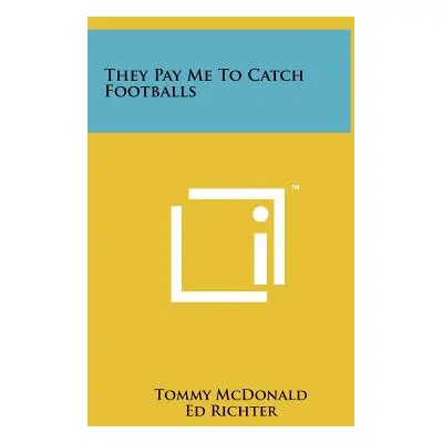 "They Pay Me To Catch Footballs" - "" ("McDonald Tommy")