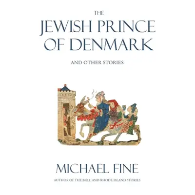 "The Jewish Prince of Denmark" - "" ("Fine Michael")