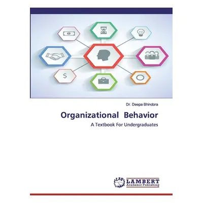 "Organizational Behavior" - "" ("Bhindora Deepa")