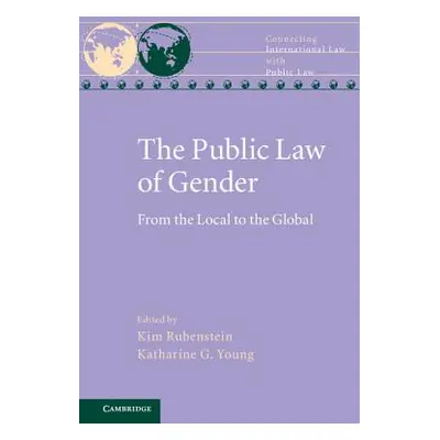 "The Public Law of Gender: From the Local to the Global" - "" ("Rubenstein Kim")