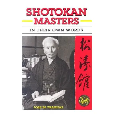 "Shotokan Masters: In Their Own Words" - "" ("Fraguas Jose M.")