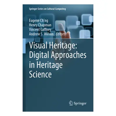 "Visual Heritage: Digital Approaches in Heritage Science" - "" ("Ch'ng Eugene")