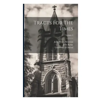 "Tracts For The Times; Volume 2" - "" ("Newman John Henry")