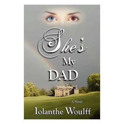 "She's My Dad" - "" ("Woulff Iolanthe")