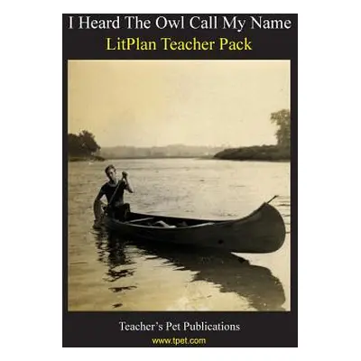 "Litplan Teacher Pack: I Heard the Owl Call My Name" - "" ("Collins Mary B.")