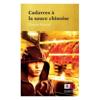 "Cadavres la sauce chinoise" - "" ("Forand Claude")