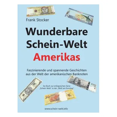 "Wunderbare Schein-Welt Amerikas: Spannende und faszinierende Geschichten aus der Welt der ameri