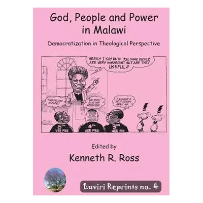 "God, People and Power in Malawi: Democratization in Theological Perspective" - "" ("Ross Andrew