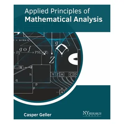 "Applied Principles of Mathematical Analysis" - "" ("Geller Casper")