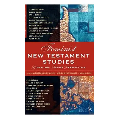 "Feminist New Testament Studies: Global and Future Perspectives" - "" ("Wicker K.")